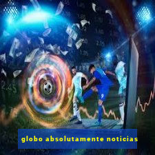 globo absolutamente noticias